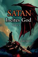Satan Incites God Job 2:3: A Layman’s Journey Through the Suffering of Job B0FVTGGPT4 Book Cover