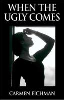When the Ugly Comes 1401048528 Book Cover
