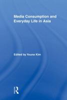 Media Consumption and Everyday Life in Asia 0415878381 Book Cover