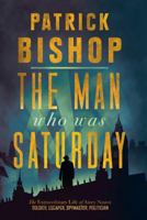 The Man Who Was Saturday: The Extraordinary Life of Airey Neave 0008309086 Book Cover