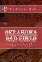 Oklahoma Bad Girls : Interesting Gals and Pals of the Gilded Age 1974403181 Book Cover