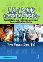 Leaner Manufacturing: How to Make the Lean Production Process Easier, Faster, and More Cost-Effective. 0367775387 Book Cover