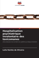 Hospitalisation psychiatrique involontaire des toxicomanes (French Edition) 6207686381 Book Cover