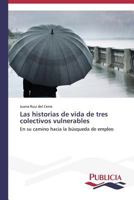 Las Historias de Vida de Tres Colectivos Vulnerables 3639554787 Book Cover