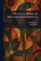 Tutte Le Opere Di Niccolo Machiavelli (Italian Edition) 1026056381 Book Cover