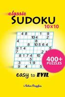 Classic SuDoKu 10x10 400+ 1388702223 Book Cover