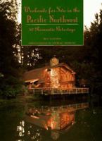 Weekends for Two in the Pacific Northwest: 50 Romantic Getaways 0811803783 Book Cover