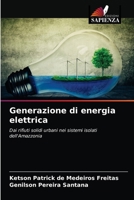 Generazione di energia elettrica: Dai rifiuti solidi urbani nei sistemi isolati dell'Amazzonia 6204030221 Book Cover