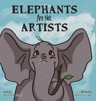 Elephants Are Not Artists 1958302104 Book Cover