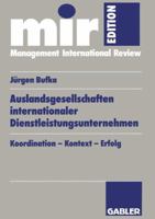 Auslandsgesellschaften Internationaler Dienstleistungsunternehmen: Koordination Kontext Erfolg 3409120882 Book Cover