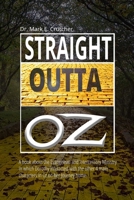 Straight Outta Oz: Revealing the Liberating Gospel in Oz 1087457432 Book Cover