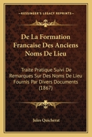 De La Formation Française Des Anciens Noms De Lieu 0274077442 Book Cover