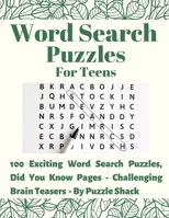 Word Search Puzzles for Teens : 100 Exciting Word Search Puzzles, Did You Know? (Interesting Facts) Pages - Challenging Brain Teasers 1086055403 Book Cover