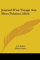 Journal D'un Voyage Aux Mers Polaires (1854) 1104296500 Book Cover