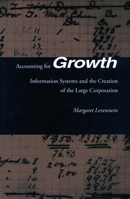 Accounting for Growth: Information Systems and the Creation of the Large Corporation 0804730032 Book Cover