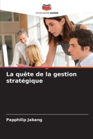 La quête de la gestion stratégique (French Edition) 6208264057 Book Cover