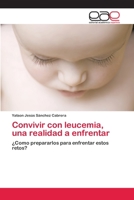 Convivir con leucemia, una realidad a enfrentar 620211424X Book Cover