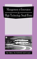 The Management of Innovation in High Technology Small Firms: Innovation and Regional Development in Britain and the United States 0899303994 Book Cover