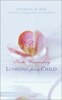 Longing for a Child: Devotions of Hope for Your Journey through Infertility 0310256658 Book Cover
