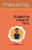 Subjective: Inside Of Mind B0GW9PD4DV Book Cover