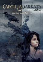 Caecilia Darkata: Hinter dem Schein 3754329421 Book Cover