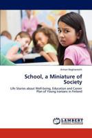 School, a Miniature of Society: Life Stories about Well-being, Education and Career Plan of Young Iranians in Finland 3848495783 Book Cover