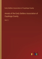 Annals of the Early Settlers Association of Cuyahoga County: Vol. 5 3368630997 Book Cover