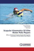 Scapular Kinematics of Elite Water Polo Players 3659329223 Book Cover