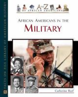African Americans in the Military (To Z of African Americans) 0816049017 Book Cover