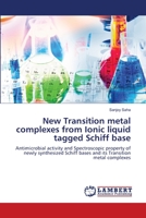 New Transition metal complexes from Ionic liquid tagged Schiff base 6203462705 Book Cover