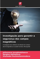 Investigação para garantir a segurança dos campos magnéticos: Investigação dos métodos de deteção de campos electromagnéticos na saúde humana. Monografia 6206228797 Book Cover