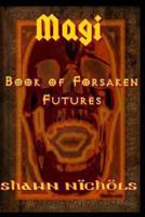 Magi: Book of Forsaken Futures (Books of Forsaken Futures 1) 1492739227 Book Cover