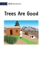 Trees Are Good 1922827118 Book Cover