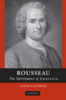 Rousseau: The Sentiment of Existence 0521007593 Book Cover