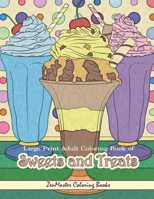 Large Print Adult Coloring Book of Sweets and Treats: An Easy Coloring Book for Adults with Sweet Treats, Deserts, Pies, Cakes, and Tasty Foods to Color for Relaxation and Stress Relief 1795668881 Book Cover