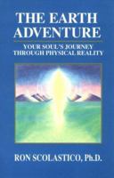 The Earth Adventure: Your Soul's Journey Through Physical Reality : The Wisdom of the Guides/133 156170007X Book Cover