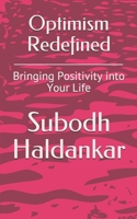 Optimism Redefined: Bringing Positivity into Your Life B086MHMM6N Book Cover