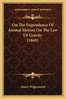 On the Dependence of Animal Motion on the Law of Gravity 1437080316 Book Cover