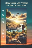 Découvrez Les Trésors Cachés du Vaucluse (French Edition) B0F3TT5RZG Book Cover