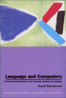 Language and Computers: A Practical Introduction to the Computer Analysis of Language (Edinburgh Textbooks in Empirical Linguistics) 0748607854 Book Cover