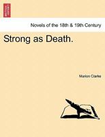 Strong as Death. Vol. II 124088012X Book Cover