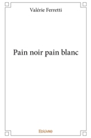 Pain noir pain blanc (French Edition) 2334204781 Book Cover