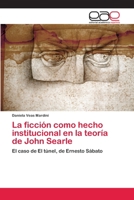 La ficción como hecho institucional en la teoría de John Searle: El caso de El túnel, de Ernesto Sábato 6202100575 Book Cover