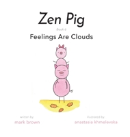 Zen Pig: Feelings Are Clouds 0996632131 Book Cover