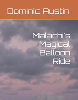 Malachi's magical balloon ride 1980378606 Book Cover