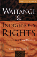 Waitangi & Indigenous Rights: Revolution, Law & Legitimation 186940372X Book Cover