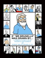 If Mr. Brunelle Were Drawn By... 1435790804 Book Cover