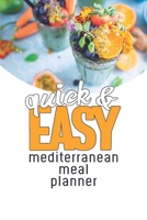 Quick and Easy Mediterranean Meal Planner: Ultimate Meal Planner And Tracker For Weight Loss With Food Shopping List - Helping You Become the Best Version of Yourself. 1673211550 Book Cover