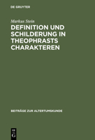Definition Und Schilderung in Theophrasts Charakteren 359877477X Book Cover