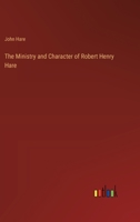 The Ministry and Character of Robert Henry Hare 3368826247 Book Cover